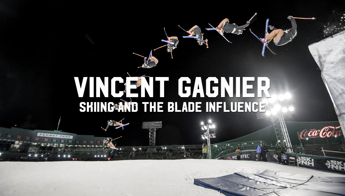 Vincent Gagnier: Skiing and the Blade Influence