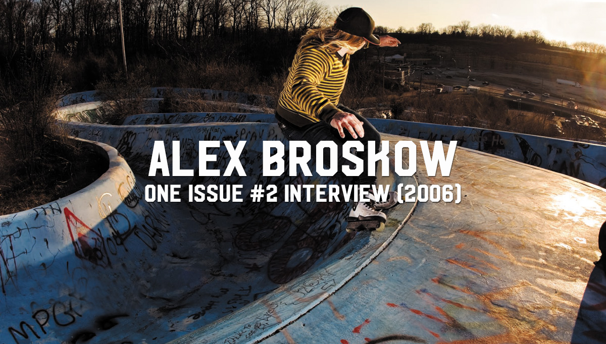 #TBT Alex Broskow ONE #2 Interview (2006)