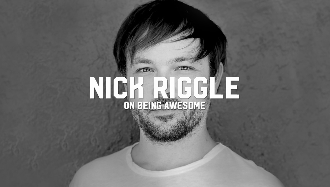 Nick Riggle “On Being Awesome”