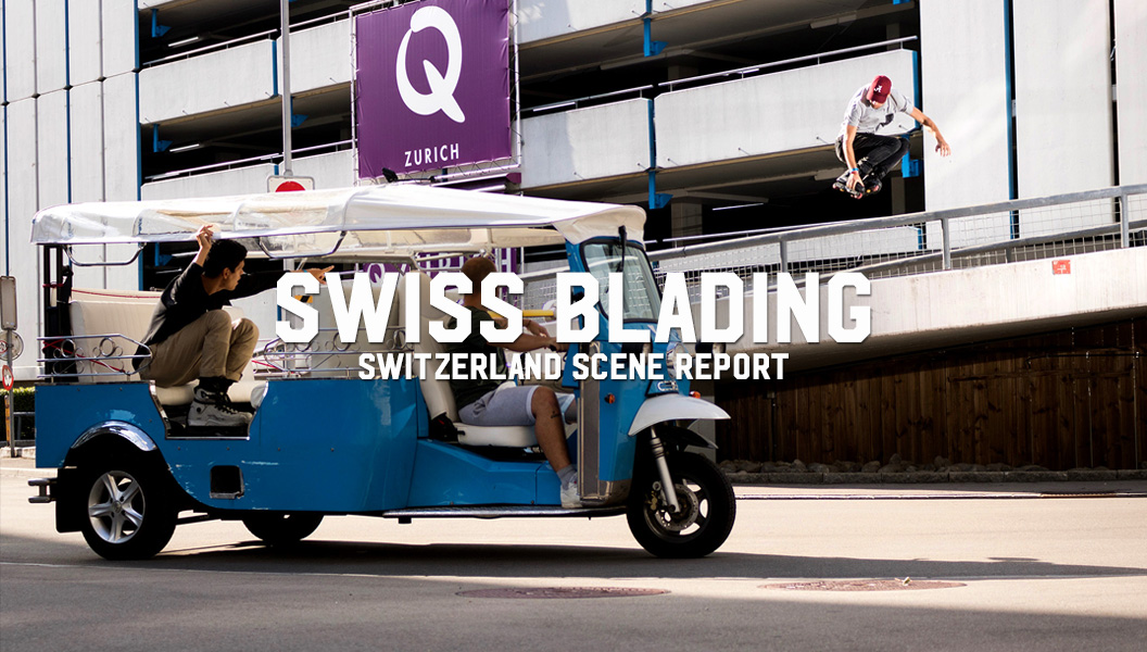 Swiss Blading Scene Report