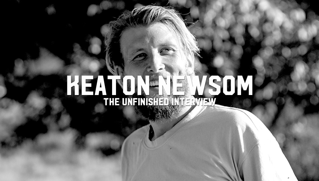Keaton Newsom: An Unfinished Interview