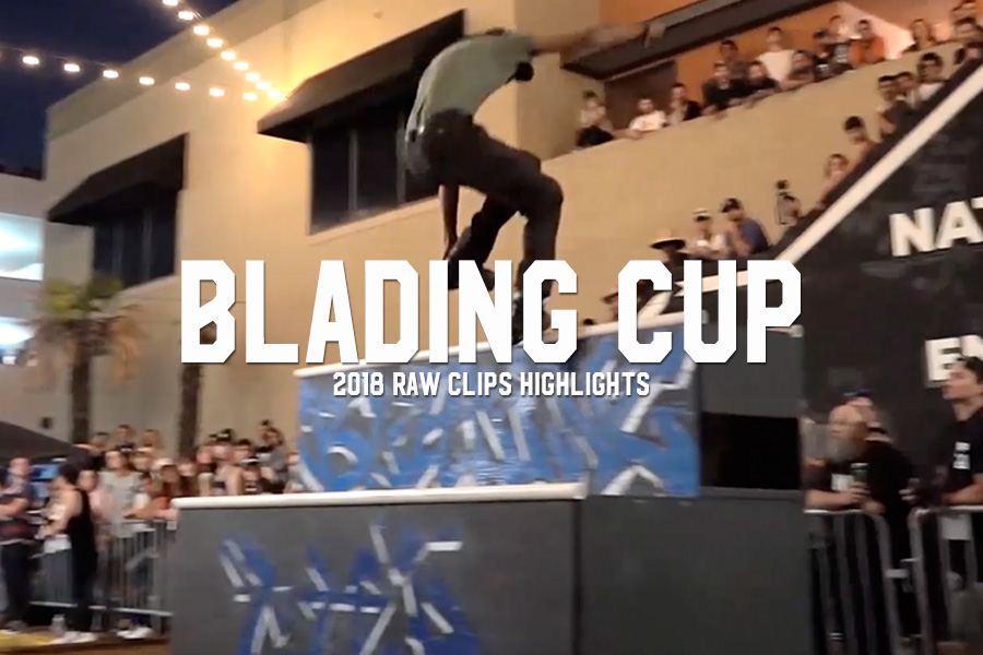 Blading Cup 2018 Raw Clips Highlights