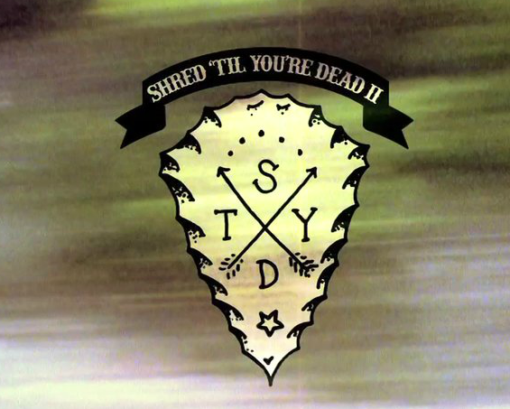 Shred Til You’re Dead Part 2 Part 1