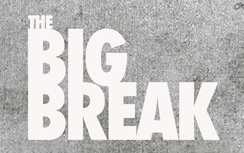 What is The Big Break?