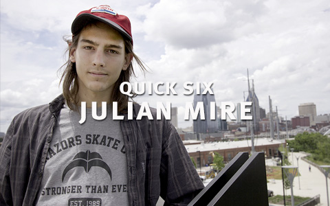 QUICK SIX: Julian Mire