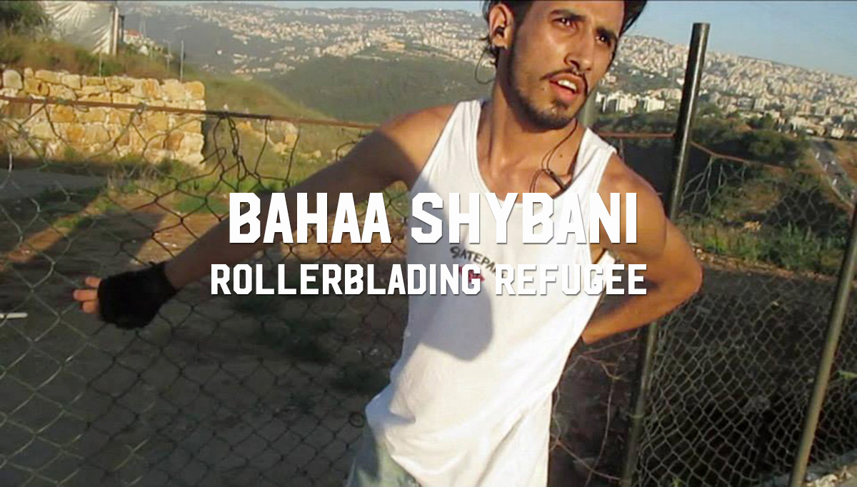 Bahaa Shybani: Rollerblading Refugee