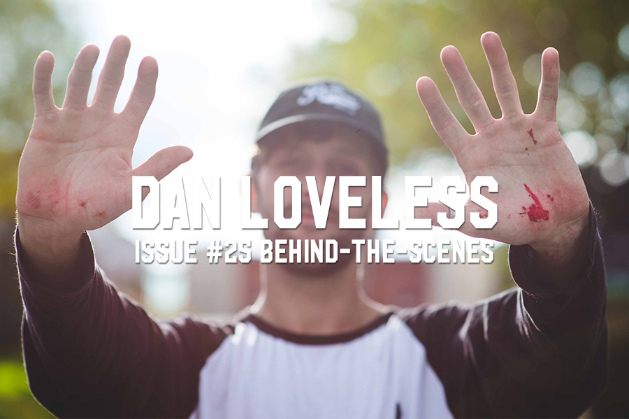 Dan Loveless: Issue #25 Behind-The-Scenes
