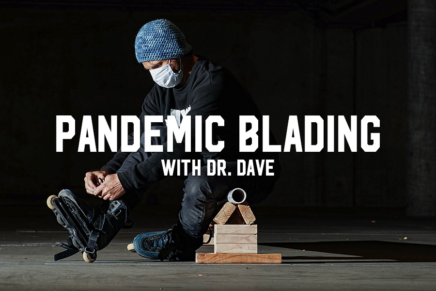 Pandemic Blading with Dr. Dave